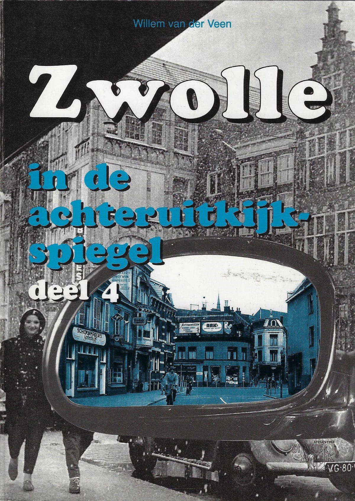Omslag van Zwolle in de achteruitkijkspiegel deel 1, tweedehands boek bij Boekhandel Bloks