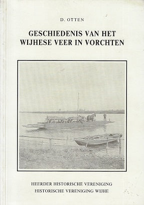 Omslag van Geschiedenis va het Wijhese Veer in Vorchten, tweedehands boek bij Boekhandel Bloks
