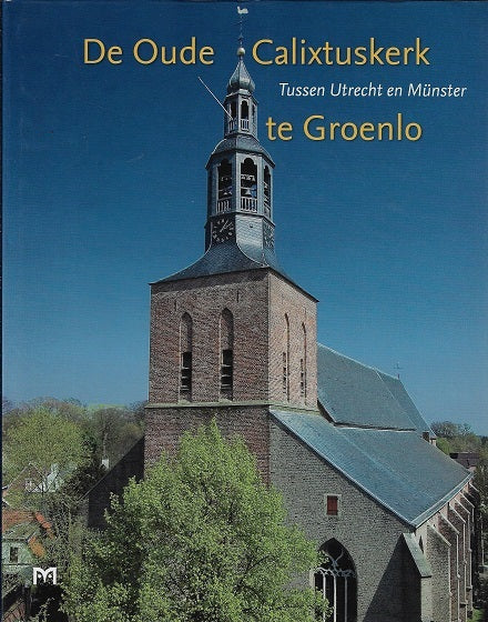 Omslag van De oude Calixtuskerk te Groenlo, tweedehands boek bij Boekhandel Bloks