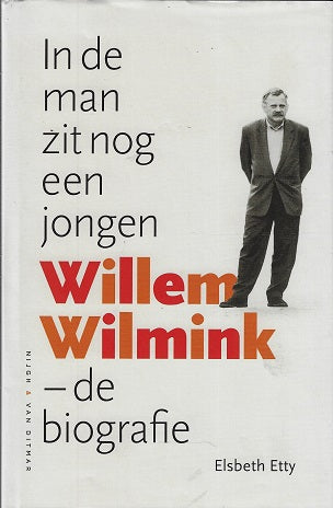 Omslag van In de man zit nog een jongen / Willem Wilmink – De biografie, tweedehands boek bij Boekhandel Bloks