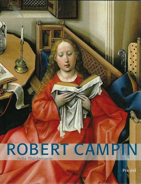 Omslag van Robert Campin / A Monographic Study With Critical Catalogue, tweedehands boek bij Boekhandel Bloks