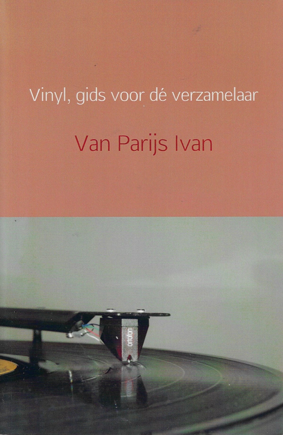 Omslag van Vinyl, gids voor dé verzamelaar / Alles over het verzamelen van vinylplaten door Van Parijs, tweedehands boek bij Boekhandel Bloks