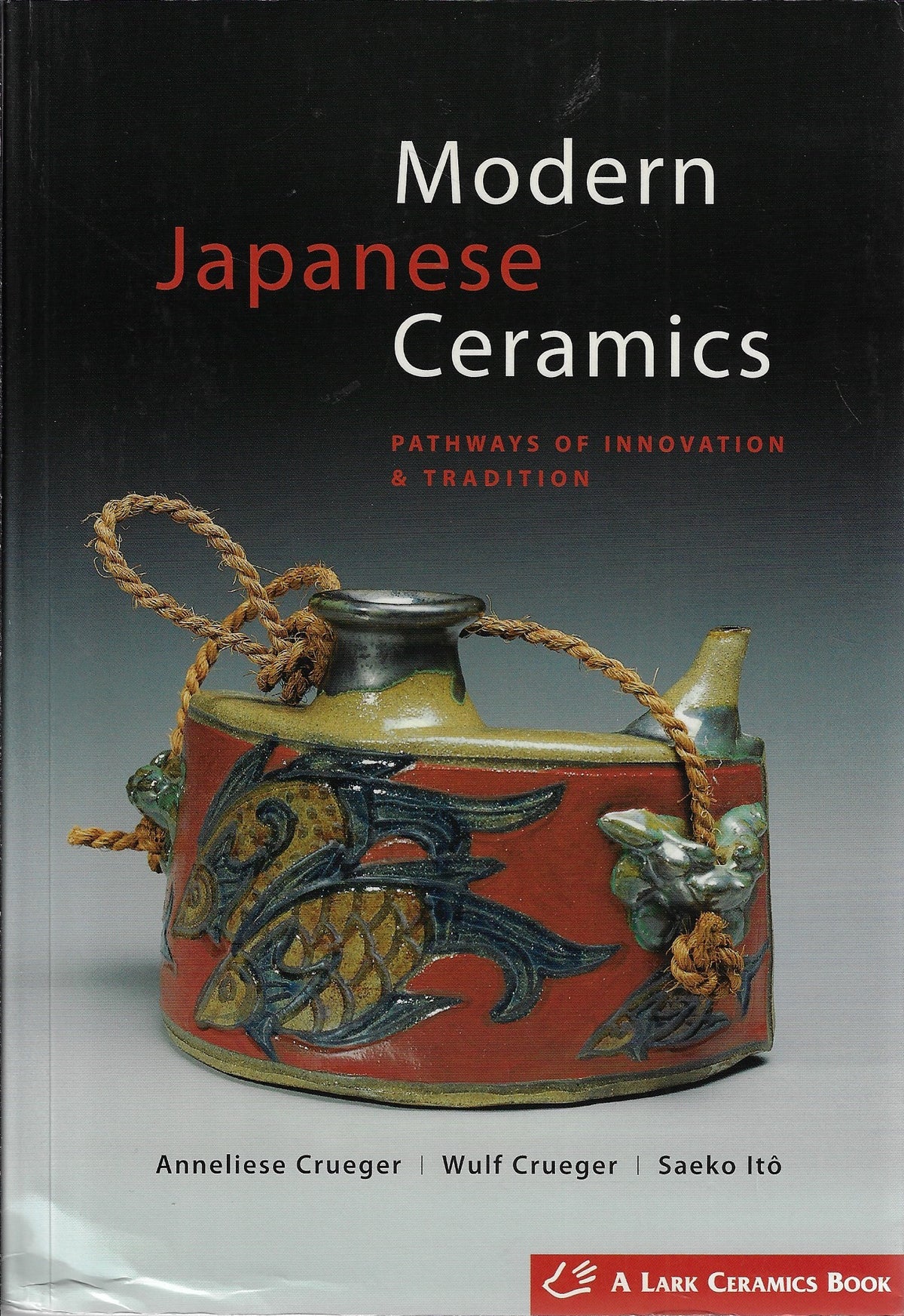 Omslag van Modern Japanese Ceramics / Pathways of Innovation & Tradition, tweedehands boek bij Boekhandel Bloks