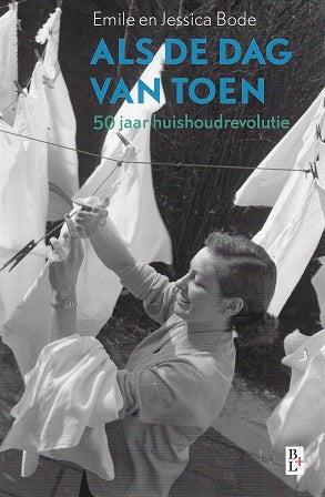 Omslag van Als de dag van toen / vijftig jaar huishoudrevolutie, tweedehands boek bij Boekhandel Bloks
