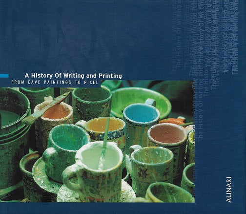 Omslag van A History of Writing And Painting / From Cave Paintings to Pixel, tweedehands boek bij Boekhandel Bloks