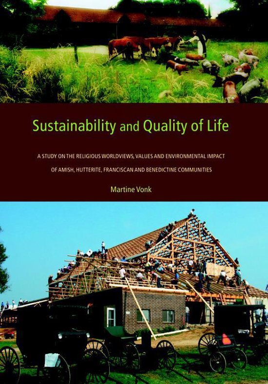 Omslag van Sustainability and Quality of Life / a study of th religious worldviews, values and environmental impact of amish, hutterite, franciscan and benedictine communities, tweedehands boek bij Boekhandel Bloks