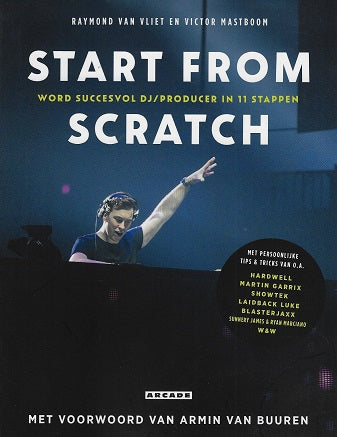 Omslag van Start from scratch / word succesvol dj/producer in 11 stappen door Raymond van, tweedehands boek bij Boekhandel Bloks