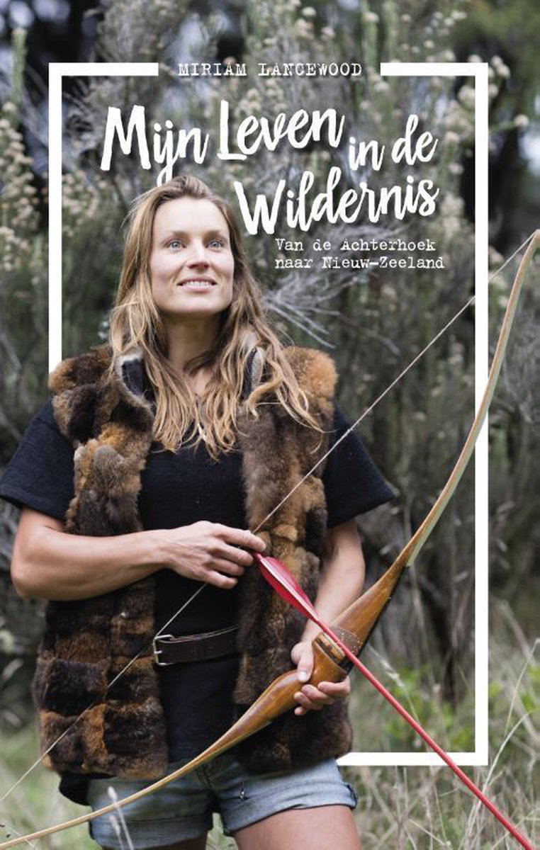 Omslag van Mijn leven in de wildernis / van de Achterhoek naar Nieuw-Zeeland, tweedehands boek bij Boekhandel Bloks