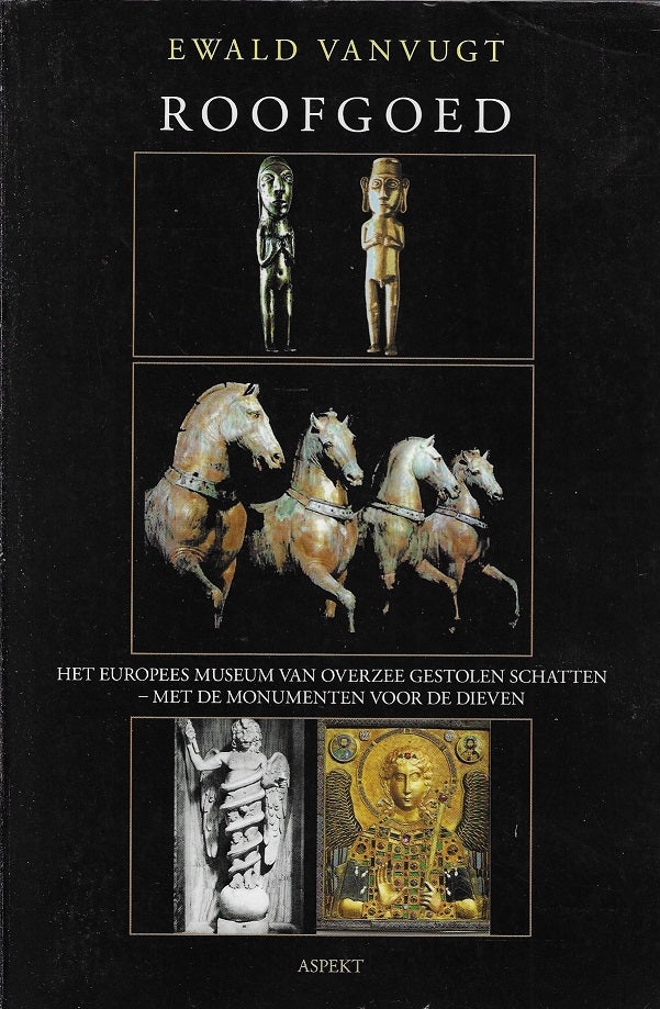 Omslag van Roofgoed / het Europees museum van overzee gestolen schatten met de monumenten voor de dieven, tweedehands boek bij Boekhandel Bloks