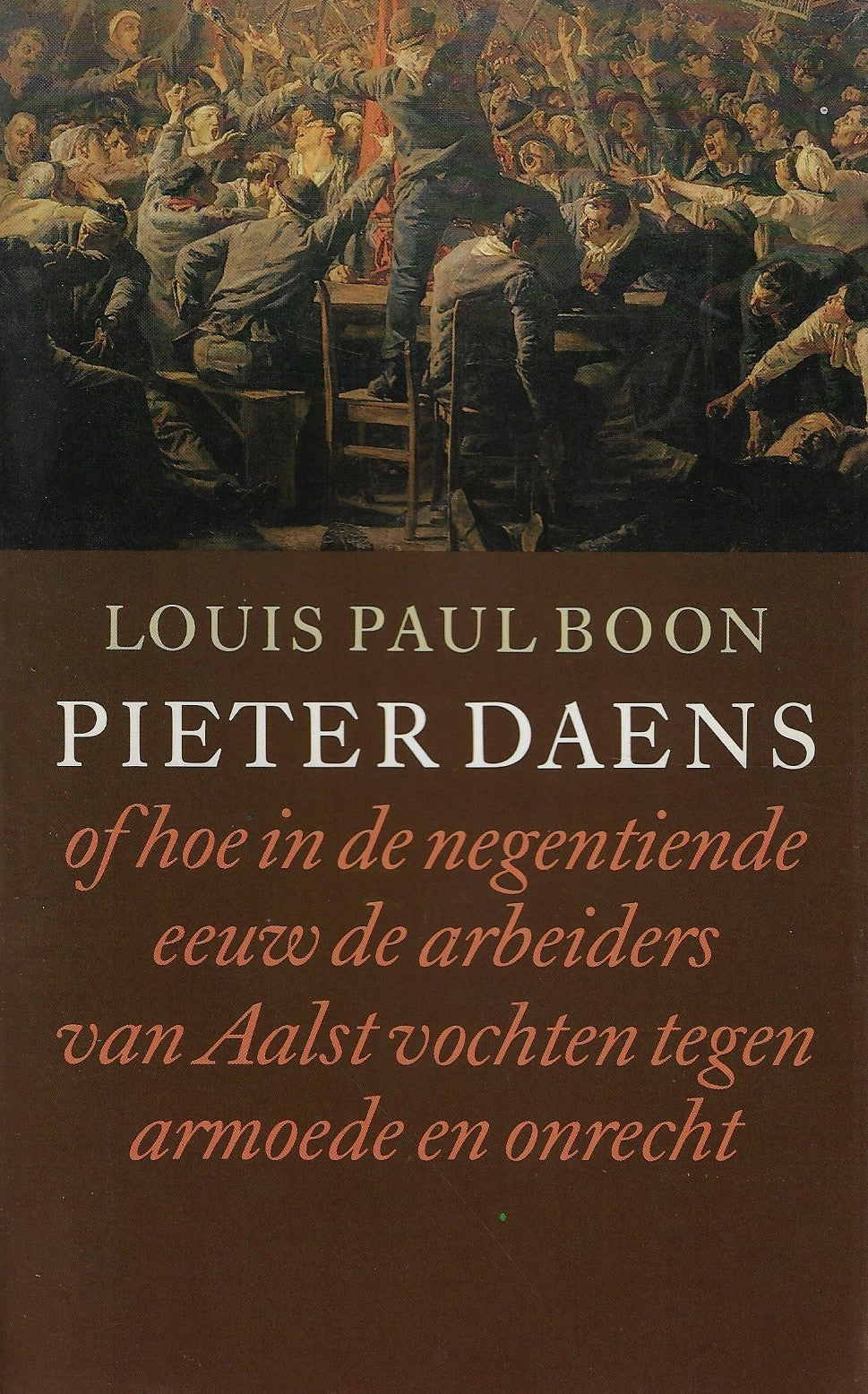 Omslag van Pieter Daens / of hoe in de negentiende eeuw de arbeiders van Aalst vochten tegen armoede en onrecht, tweedehands boek bij Boekhandel Bloks