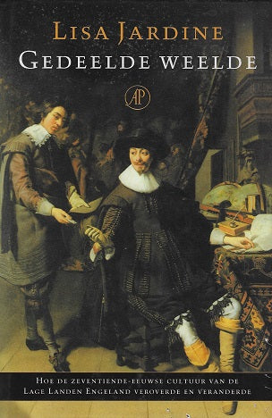 Omslag van Gedeelde weelde / hoe de zeventiende-eeuwse cultuur van de Lage Landen Engeland veroverde en veranderde, tweedehands boek bij Boekhandel Bloks