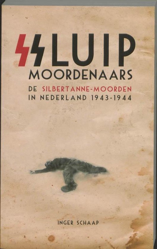Omslag van Sluipmoordenaars / de Silbertanne-moorden in Nederland, 1943-1944, tweedehands boek bij Boekhandel Bloks
