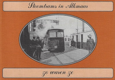 Omslag van Stoomtrams in Alkmaar zo waren ze, tweedehands boek bij Boekhandel Bloks