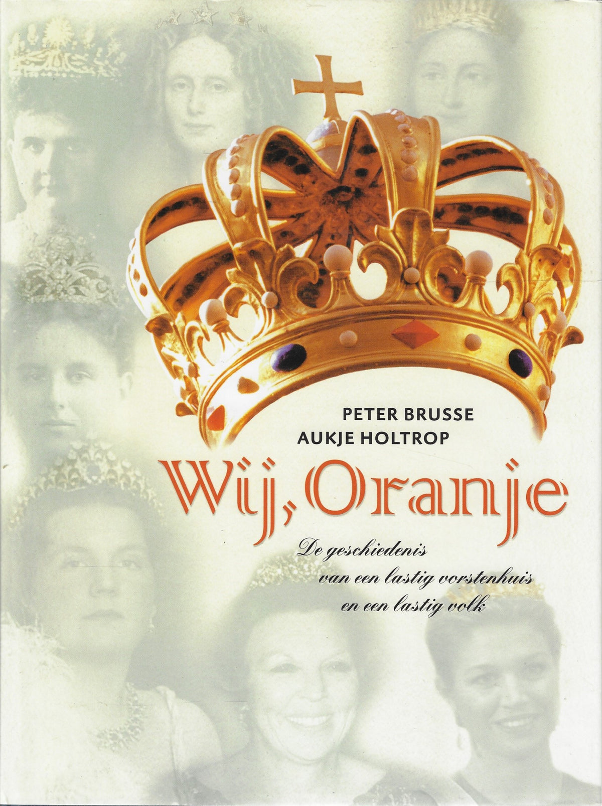 Omslag van Wij, Oranje / de geschiedenis van een lastig vorstenhuis en een lastig volk, tweedehands boek bij Boekhandel Bloks
