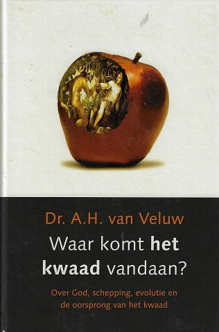 Omslag van Waar komt het kwaad vandaan? door A.H. van, tweedehands boek bij Boekhandel Bloks