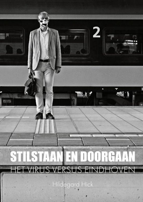 Omslag van Stilstaan en Doorgaan / het virus versus Eindhoven, tweedehands boek bij Boekhandel Bloks