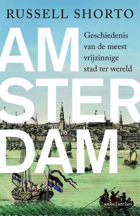 Omslag van Amsterdam / geschiedenis van de meest vrijzinnige stad ter wereld, tweedehands boek bij Boekhandel Bloks