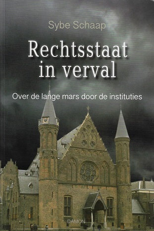 Omslag van Rechtsstaat in verval / over de lange mars door de instituties, tweedehands boek bij Boekhandel Bloks