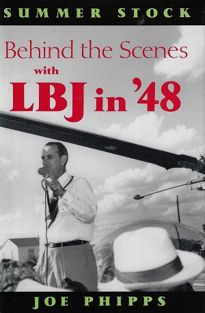 Omslag van Summer Stock / Behind the Scenes With Lbj in '48 : Recollections of a Political Drama, tweedehands boek bij Boekhandel Bloks