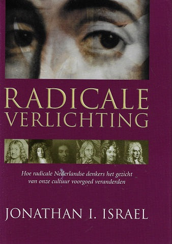 Omslag van Radicale Verlichting / hoe radicale Nederlandse denkers het gezicht van onze cultuur voorgoed veranderden, tweedehands boek bij Boekhandel Bloks