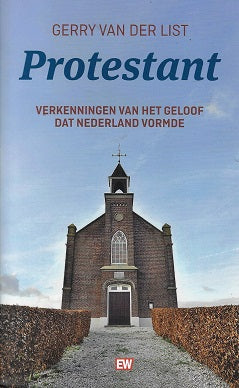 Omslag van Protestant / Verkenningen van het geloof dat Nederland vormde, tweedehands boek bij Boekhandel Bloks