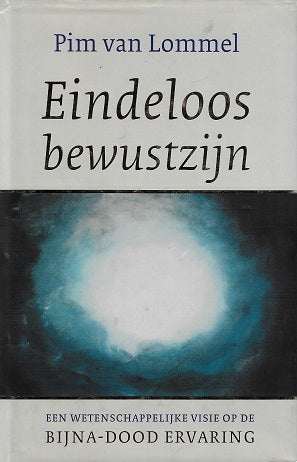 Omslag van Eindeloos bewustzijn / een wetenschappelijke visie op de bijna-dood ervaring door Pim van, tweedehands boek bij Boekhandel Bloks