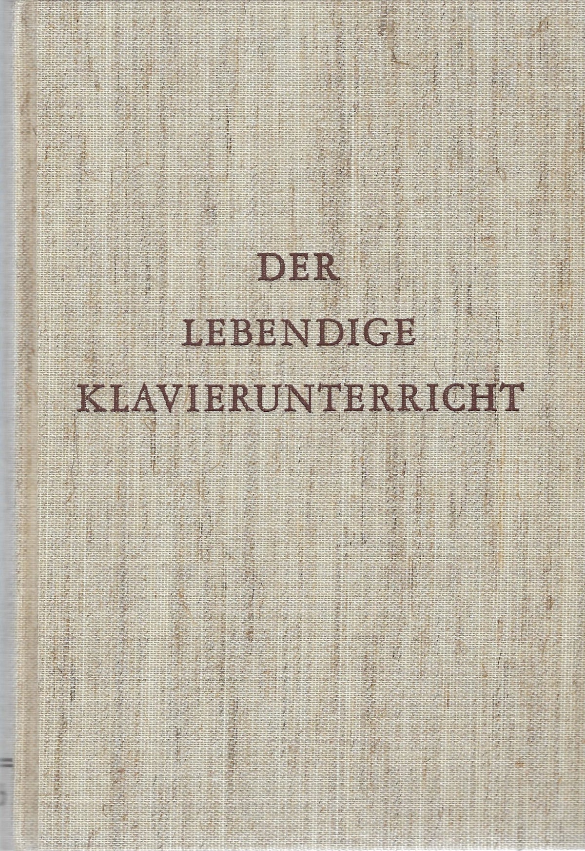 Omslag van Der lebendige Klavierunterricht, seine Methodik und Psychologie, tweedehands boek bij Boekhandel Bloks