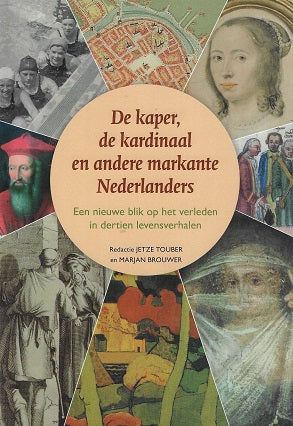 Omslag van De kaper, de kardinaal en andere markante Nederlanders / Een nieuwe blik op het verleden in dertien levensverhalen, tweedehands boek bij Boekhandel Bloks