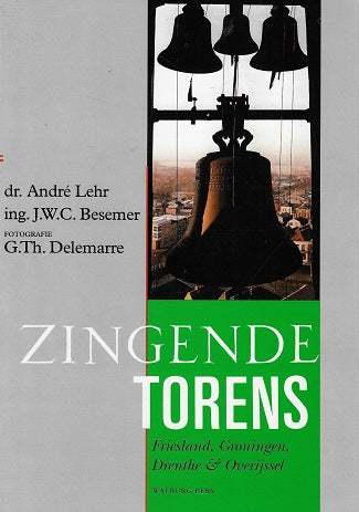 Omslag van Zingende torens / Friesland, Groningen, Drenthe & Overijssel, tweedehands boek bij Boekhandel Bloks