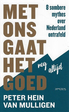 Omslag van Met ons gaat het nog altijd goed / 8 sombere mythes over Nederland ontrafeld, tweedehands boek bij Boekhandel Bloks