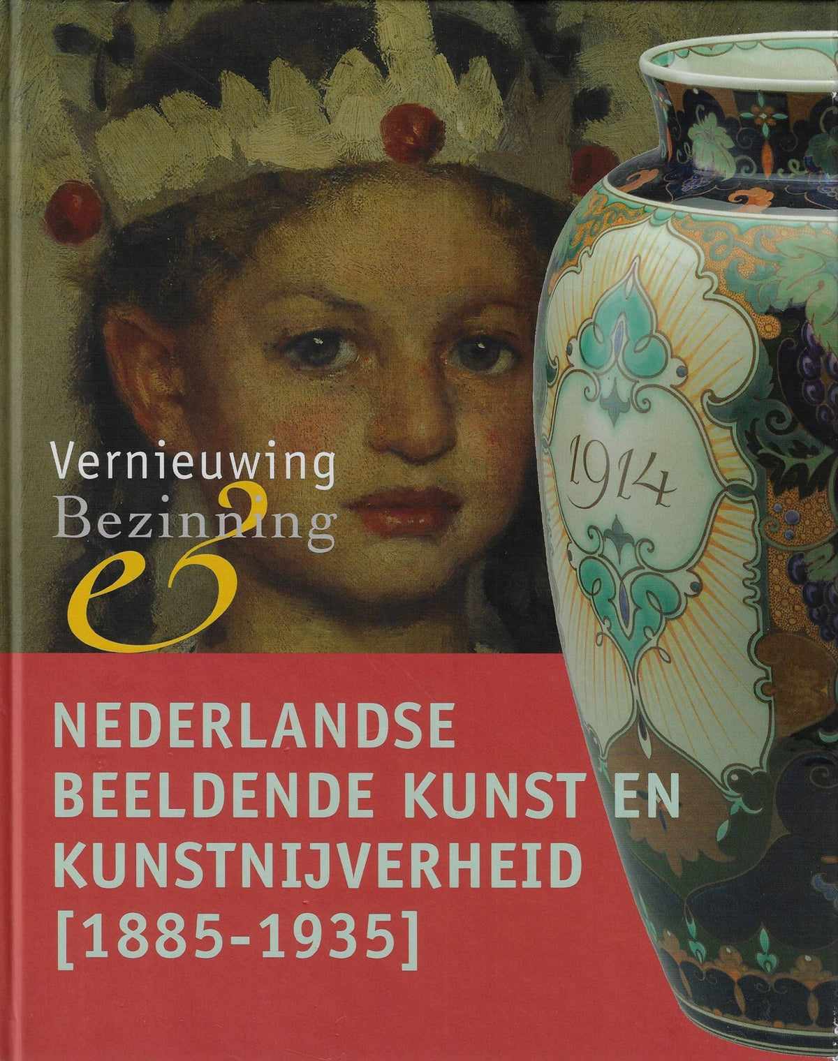 Omslag van Vernieuwing & Bezinning / Nederlandse beeldende kunst en kunstnijverheid ca. 1885-1935 uit de collectie van het Drents Museum, tweedehands boek bij Boekhandel Bloks