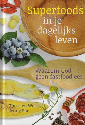 Omslag van Superfoods in je dagelijks leven / waarom God geen fastfood eet, tweedehands boek bij Boekhandel Bloks
