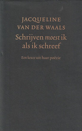 Omslag van Schrijven moest ik als ik schreef door Jacqueline van der Waals, tweedehands boek bij Boekhandel Bloks