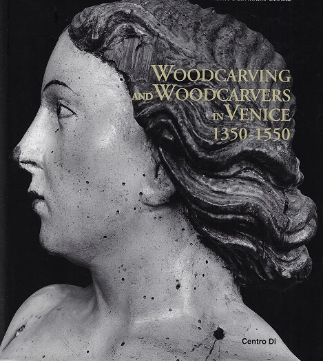Omslag van Woodcarving and Woodcarvers in Venice, 1350-1500 door Anne Markham, tweedehands boek bij Boekhandel Bloks