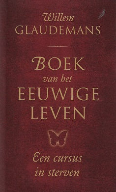 Omslag van Boek van het eeuwige leven / een cursus in sterven, tweedehands boek bij Boekhandel Bloks