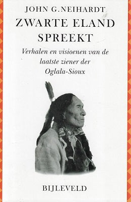 Omslag van Zwarte Eland spreekt / verhalen en visioenen van de laatste ziener der Oglala-Sioux door Staande Beer, tweedehands boek bij Boekhandel Bloks