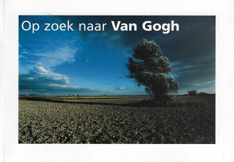 Omslag van Op zoek naar Van Gogh / van zundert tot Auvers, tweedehands boek bij Boekhandel Bloks