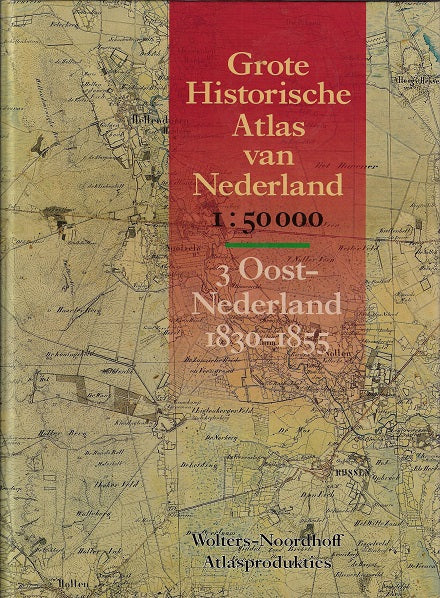 Omslag van Grote historische atlas nederland / 3 oost-nederland 1830-1855, tweedehands boek bij Boekhandel Bloks