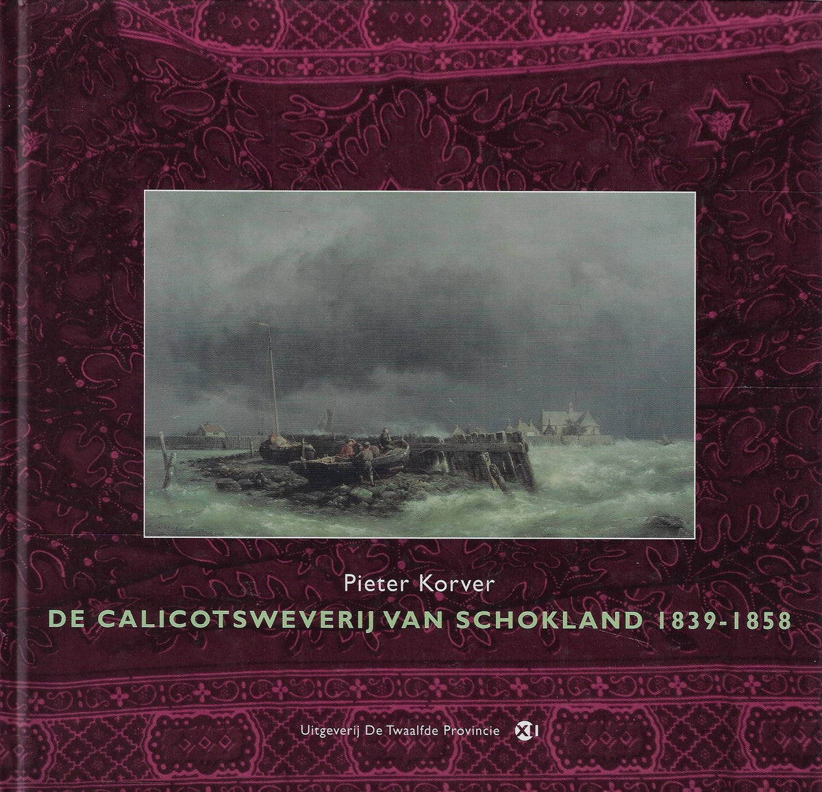 Omslag van De calicotsweverij van Schokland 1839-1859, tweedehands boek bij Boekhandel Bloks