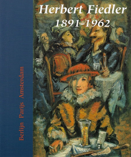 Omslag van Herbert Fiedler 1891-1962 / Berlijn Parijs Amsterdam door B. von, tweedehands boek bij Boekhandel Bloks