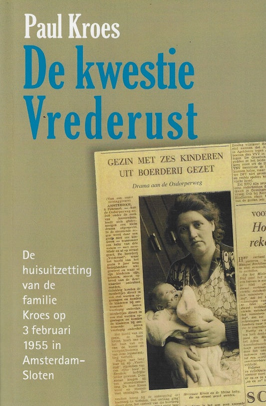 Omslag van De kwestie Vrederust / de huisuitzetting van de familie Kroes op 3 februari 1955 in Amsterdam-Sloten, tweedehands boek bij Boekhandel Bloks