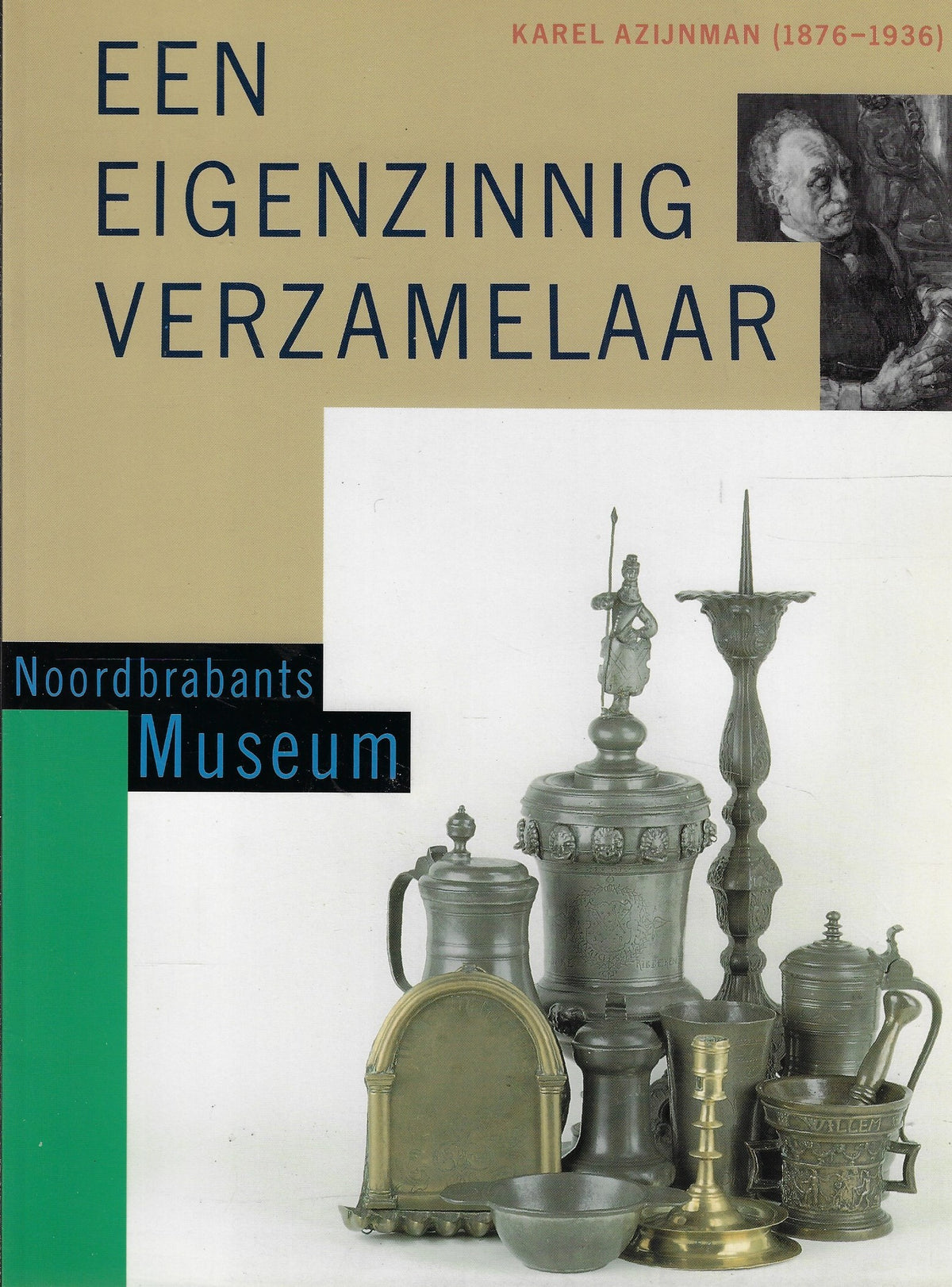 Omslag van Karel Azijnman een eigenzinnig verzamelaar 1876-1936, tweedehands boek bij Boekhandel Bloks