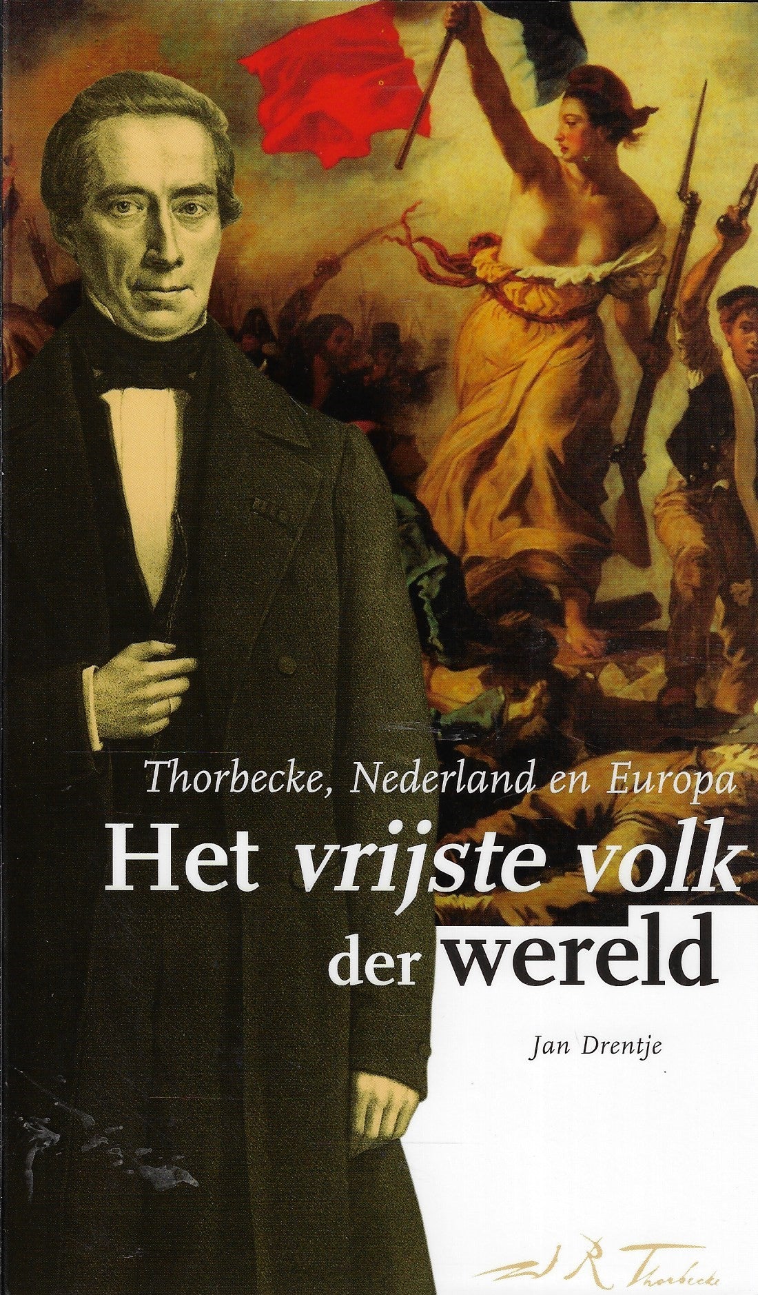 Omslag van Thorbecke - Het vrijste volk der wereld, tweedehands boek bij Boekhandel Bloks