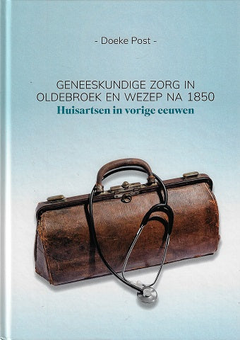 Omslag van Geneeskundige zorg in Oldebroek en Wezep na 1850, tweedehands boek bij Boekhandel Bloks