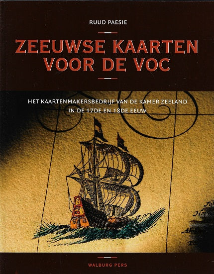 Omslag van Zeeuwse kaarten voor de VOC / het kaartenmakersbedrijf van de Kamer Zeeland in de 17de en 18de eeuw, tweedehands boek bij Boekhandel Bloks