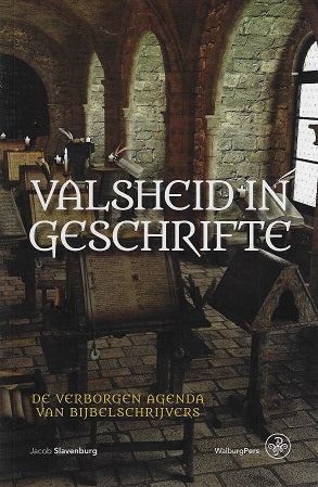 Omslag van Valsheid in Geschrifte / De verborgen agenda van bijbelschrijvers, tweedehands boek bij Boekhandel Bloks