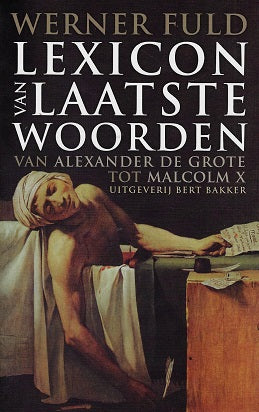 Omslag van Lexicon van laatste woorden / van Alexander de Grote tot Malcolm X, tweedehands boek bij Boekhandel Bloks