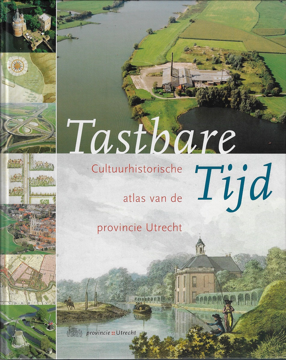 Omslag van Tastbare Tijd / cultuurhistorische atlas van de provincie Utrecht, tweedehands boek bij Boekhandel Bloks