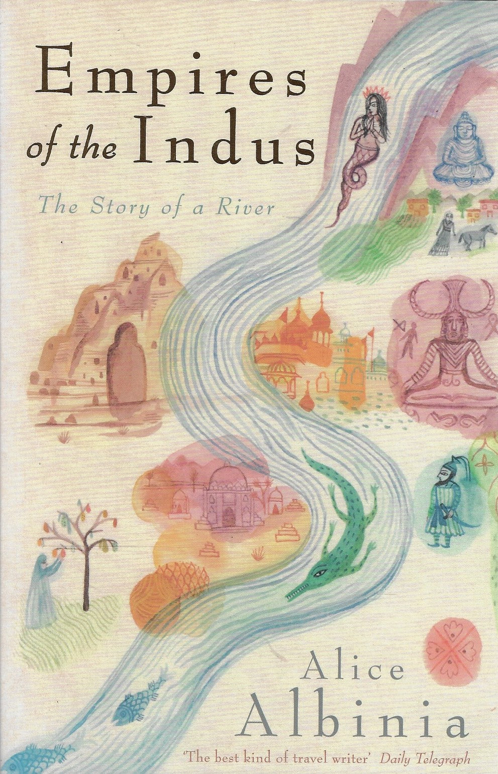 Omslag van Empires of the Indus / 10th Anniversary EditionEmpires of the Indus - The story of a river, tweedehands boek bij Boekhandel Bloks