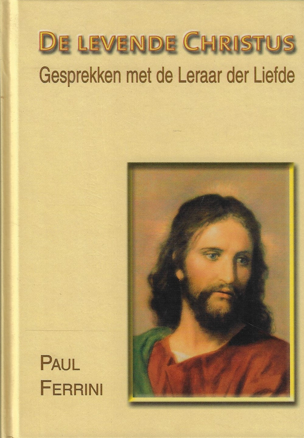 Omslag van De levende Christus / gesprekken met de leraar der liefde, tweedehands boek bij Boekhandel Bloks